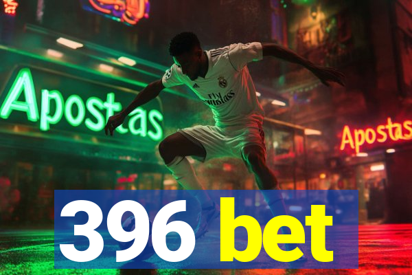 396 bet